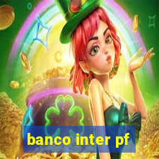 banco inter pf